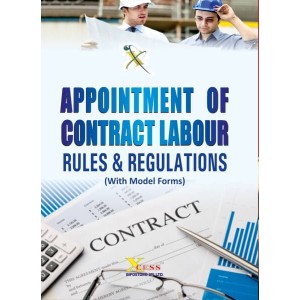 Xcess Infostore's Appointment of Contract Labour – Rules & Regulations With Practical Applications & Model Forms